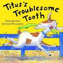 Beispielbild fr Titus's Troublesome Tooth zum Verkauf von Better World Books