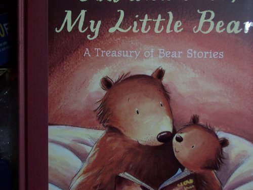 Imagen de archivo de You and Me, My Little Bear A Treasury of Bear Stories a la venta por First Choice Books