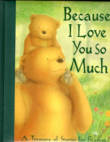 Beispielbild fr Because I Love You So Much: A Treasury of Stories for Sharing zum Verkauf von Wonder Book