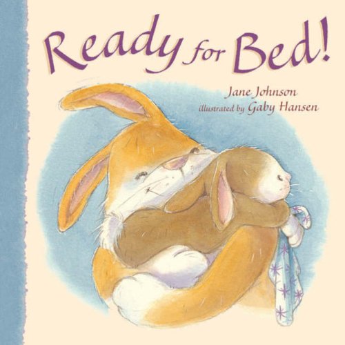 Ready for Bed! (Little Tiger Mini Hardbacks) (9781845065232) by Johnson, Jane