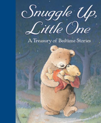 9781845065850: Snuggle Up, Little One: A Treasury of Bedtime Stories