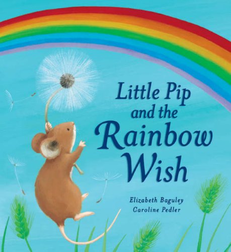 Beispielbild fr Little Pip and the Rainbow Wish zum Verkauf von AwesomeBooks