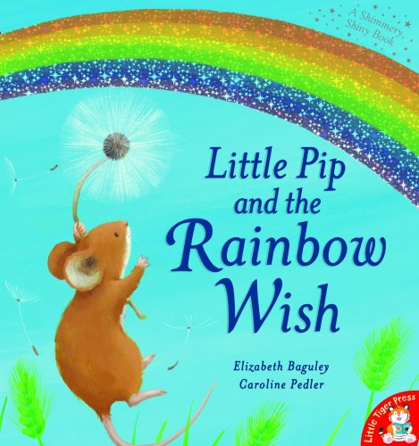 Beispielbild fr Little Pip and the Rainbow Wish zum Verkauf von Wonder Book
