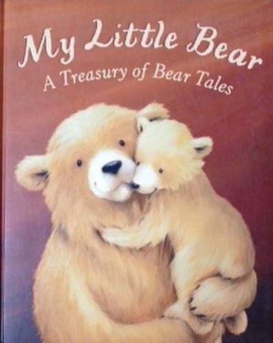 Stock image for My Little Bear: A Treasury of Bear Tales for sale by Discover Books