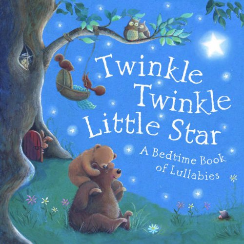 Beispielbild fr Twinkle, Twinkle Little Star: A Bedtime Book of Lullabies zum Verkauf von WorldofBooks