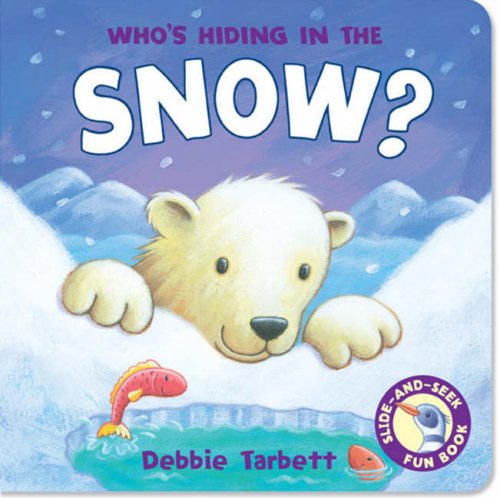 9781845067106: Who's Hiding in the Snow? (Hide-&-Seek Fun Book) (Hide-&-Seek Fun Book S.)