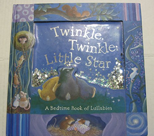 Stock image for Twinkle, Twinkle Little Star A Bedtime Book of Lullabies for sale by SecondSale