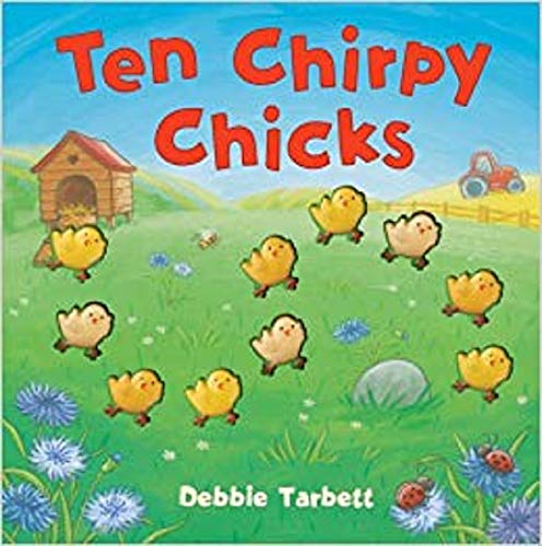 9781845069377: Ten Chirpy Chicks by Debbie Tarbett (2008) Board book