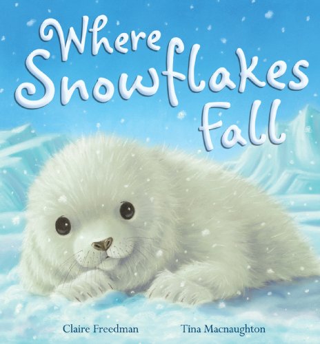 Where Snowflakes Fall (9781845069650) by Claire Freedman