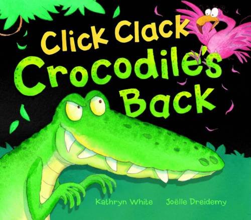 Click Clack Crocodile's Back (9781845069773) by Kathryn White