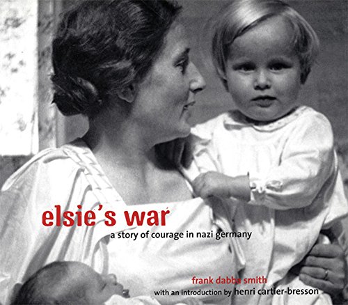 Imagen de archivo de Elsie's War : A Story of Courage in Nazi Germany a la venta por Better World Books