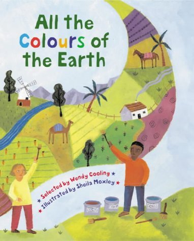 Stock image for All the Colours of the Earth: A Multi-Cultural Treasury for sale by WorldofBooks