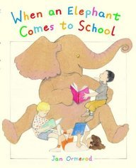 Stock image for When an Elephant Comes to School for sale by WorldofBooks