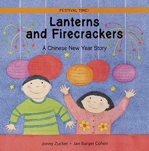 Beispielbild fr Lanterns and Firecrackers: A Chinese New Year Story zum Verkauf von ThriftBooks-Atlanta