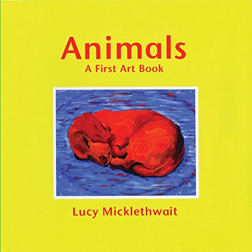 Stock image for Animals: A First Art Book for sale by Wonder Book