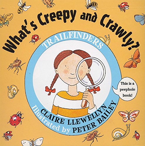 What's Creepy Crawly? (9781845072452) by Llewellyn, Claire