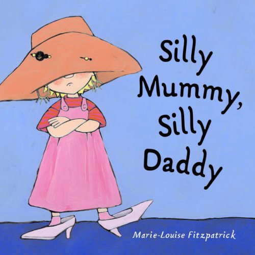 Stock image for Silly Mummy, Silly Daddy for sale by WorldofBooks