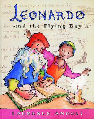 Leonardo and the Flying Boy Big Book (Anholt's Artists) (9781845074555) by Anholt, Laurence
