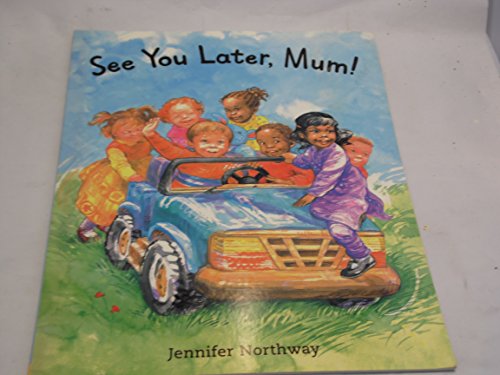 Stock image for See You Later, Mum! for sale by WorldofBooks