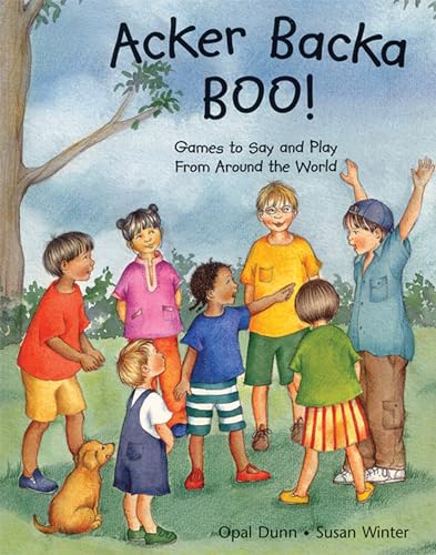 Acker Backa Boo: Games to Say and Play From Around the World (9781845075156) by Dunn, Opal; Winter, Susan