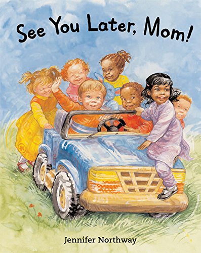 Beispielbild fr See You Later, Mom! zum Verkauf von Front Cover Books