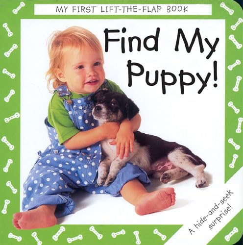 Stock image for Find My Puppy! (My First Lift the Flap Books) for sale by AwesomeBooks
