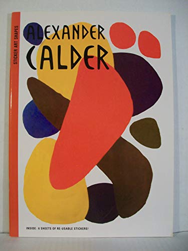 Imagen de archivo de Alexander Calder (Sticker Art Shapes) a la venta por AwesomeBooks
