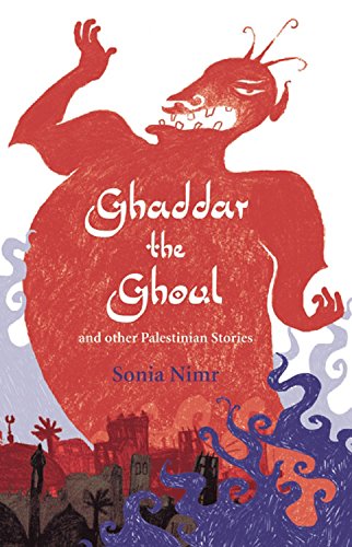 Ghaddar the Ghoul and Other Palestinian Stories (Folktales from Around the World) - Nimr, Sonia [Adapter]; Shaw, Hannah [Illustrator];