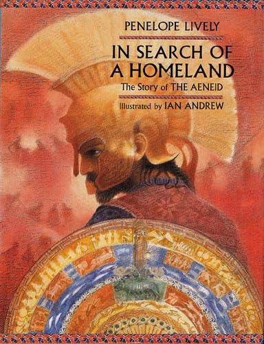 In Search of a Homeland: The Story of the Aeneid - Lively, Penelope