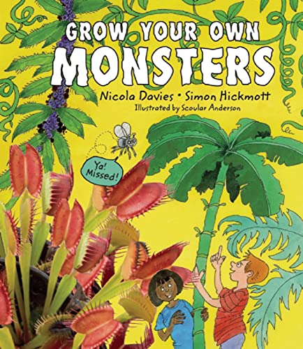 Grow Your Own Monsters (9781845078331) by Davies, Nicola; Hickmott, Simon