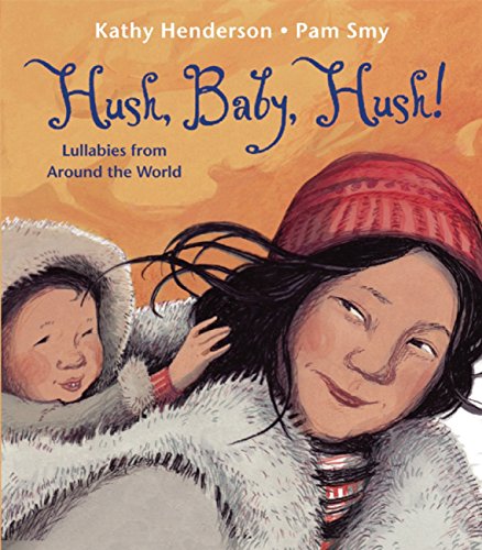 Beispielbild fr Hush, Baby, Hush!: Lullabies from Around the World zum Verkauf von Gulf Coast Books