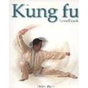 Stock image for The Kung Fu Handbook for sale by Better World Books Ltd