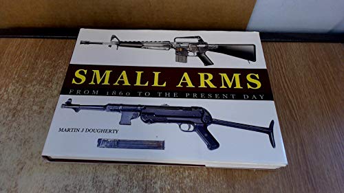 Beispielbild fr Small Arms from 1860 to the Present Day zum Verkauf von Westwood Books