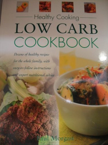 9781845092351: Low Carb Cookbook (Healthy Cooking) - AbeBooks: 184509235X