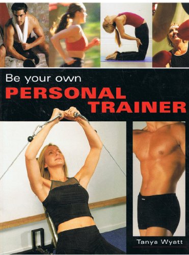 Stock image for Be Your Own Personal Trainer for sale by WorldofBooks