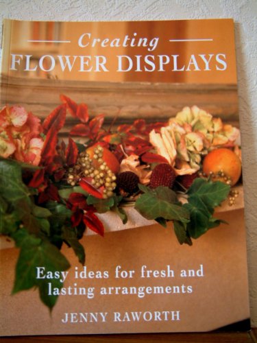Stock image for Creating Flower Displays for sale by AwesomeBooks