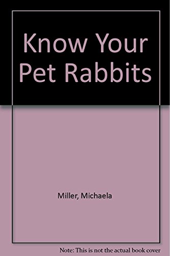 Beispielbild fr Know Your Pet Rabbits zum Verkauf von AwesomeBooks