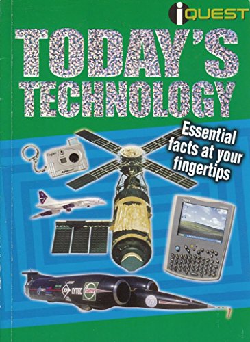 Stock image for Today's Technology: Essential Facts at Your Fingertips (I-quest) for sale by Goldstone Books