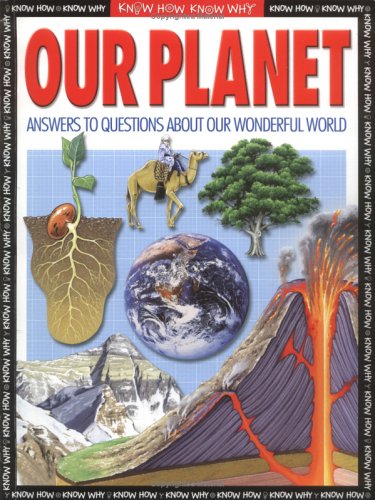 Stock image for Our Planet: Everything You Need to Know about the Earth (Know How, Know Why S.) for sale by WorldofBooks
