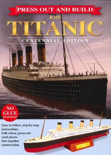 Stock image for PRESS OUT AND BUILD RMS TITANIC CENTENNIAL EDITION for sale by WorldofBooks
