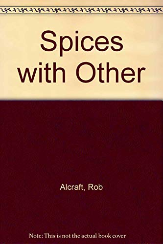 Spices with Other (9781845102791) by Rob Alcraft