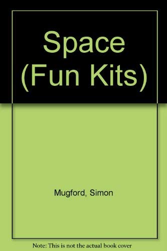 Space (Fun Kits) (9781845104696) by Simon Mugford