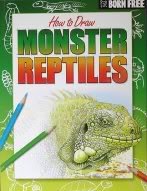 Beispielbild fr Born Free How to Draw Monster Reptiles zum Verkauf von Half Price Books Inc.