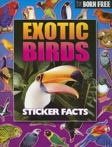 Born Free Exotic Birds Sticker Facts with Sticker (9781845107536) by Peter Eldin