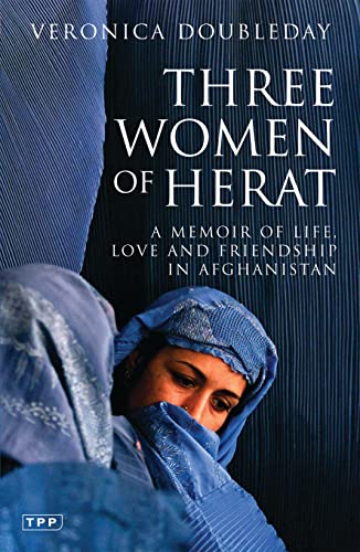 9781845110260: Three Women of Herat: A Memoir of Life, Love and Friendship in Afghanistan
