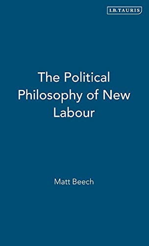 The Political Philosophy of New Labour (International Library of Political Studies)