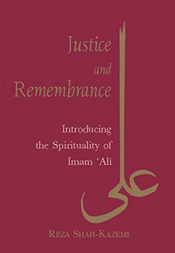 Stock image for Justice and Remembrance: Introducing the Spirituality of Imam Ali for sale by ZBK Books