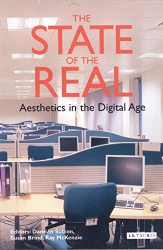 Stock image for The State of the Real: Aesthetics in the Digital Age for sale by ThriftBooks-Atlanta