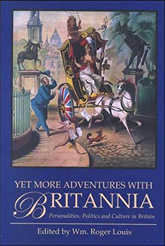 Beispielbild fr YET MORE ADVENTURES WITH BRITANNIA: PERSONALITIES, POLITICS AND CULTURE IN BRITAIN. zum Verkauf von Any Amount of Books