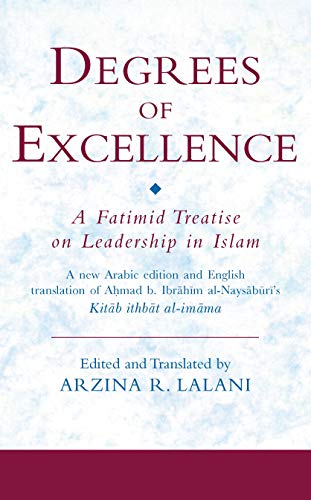 Beispielbild fr Degrees of Excellence: A Fatimid Treatise on Leadership in Islam (Ismaili Texts and Translations) (Arabic Edition) zum Verkauf von Zoom Books Company
